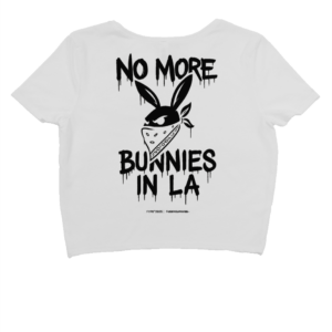 FYPM No More Bunnies In LA Women’s crop tee