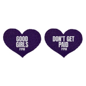 GOOD GIRLS DON'T GET PAID - FYPM - HEART