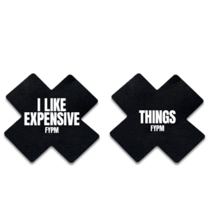 I LIKE EXPENSIVE THINGS - FYPM - X